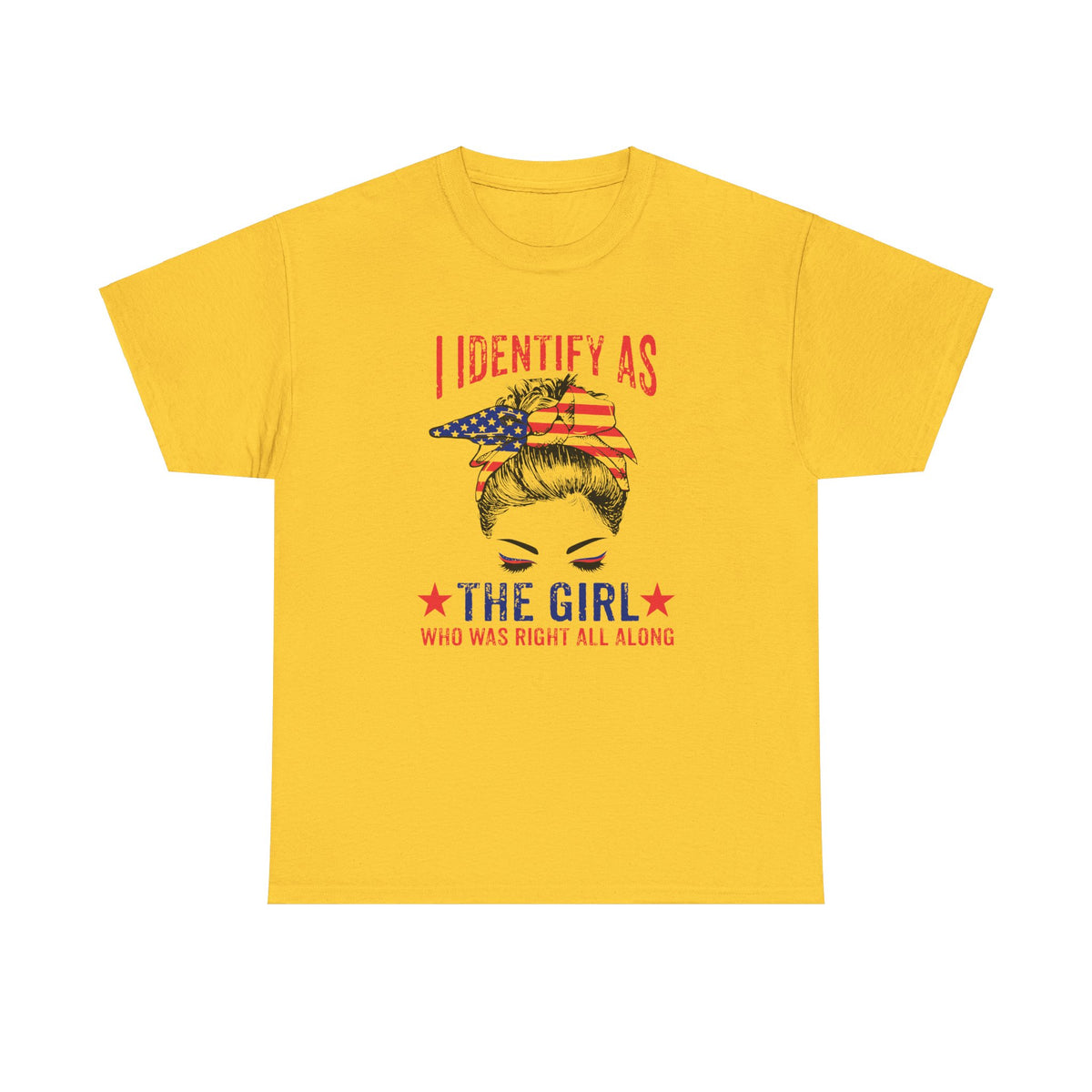 Funny Patriotic T-Shirt for Women "I Identify as the Girl Who Was Right All Along" American Flag Women's Tee